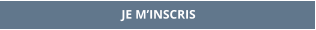 JE M’INSCRIS