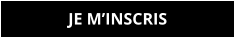 JE M’INSCRIS