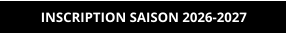INSCRIPTION SAISON 2026-2027